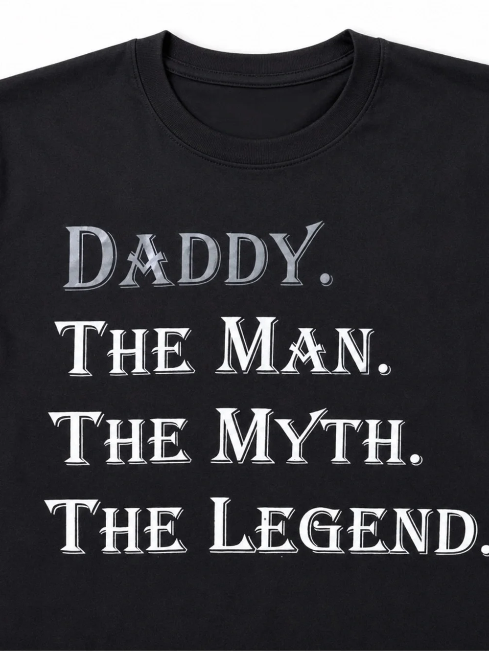 Market Trendz “Daddy. The Man. The Myth. The Legend.” Graphic T-Shirt